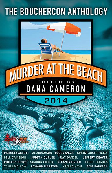 Murder at the Beach, the 2014 Bouchercon Anthology, including 