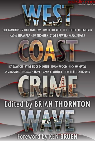 West Coast Crime Wave, edited by Brian Thornton, including 